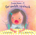 Sometimes I Grumblesquinch (A Big Feelings Book) Cover Image