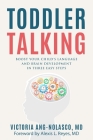Toddler Talking: Boost Your Child's Language and Brain Development in Three Easy Steps Cover Image