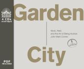 Garden City: Work, Rest, and the Art of Being Human. Cover Image