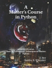 A Master's Course in Python: with Certification By Humanity View, Sandra B. Whittaker (Illustrator), Z. Bey Cover Image