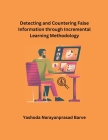 Detecting and Countering False Information through Incremental Learning Methodology Cover Image