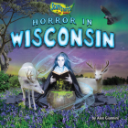 Horror in Wisconsin By Alex Giannini Cover Image