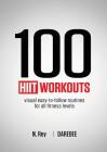 100 HIIT Workouts: Visual easy-to-follow routines for all fitness levels By N. Rey Cover Image