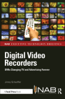 Digital Video Recorders: DVRs Changing TV and Advertising Forever (Nab Executive Technology Briefings) By Jimmy Schaeffler Cover Image