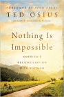 Nothing Is Impossible: America's Reconciliation with Vietnam Cover Image