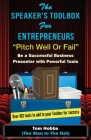 The Speakers Toolbox for Entreprenuers, Pitch Well or Fail: Pitch Well or Fail By Tom G. Hobbs Cover Image