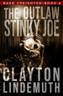 The Outlaw Stinky Joe By Clayton Lindemuth Cover Image