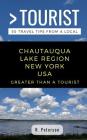 Greater Than a Tourist- Chautauqua Lake Region New York USA: 50 Travel Tips from a Local By Greater Than a. Tourist, R. Peterson Cover Image
