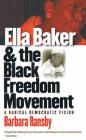 Ella Baker and the Black Freedom Movement: A Radical Democratic Vision (Gender and American Culture) By Barbara Ransby Cover Image