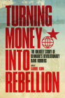 Turning Money into Rebellion: The Unlikely Story of Denmark's Revolutionary Bank Robbers Cover Image