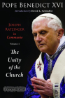 Joseph Ratzinger in Communio: Vol. 1, the Unity of the Church (Ressourcement: Retrieval and Renewal in Catholic Thought (Rr) By Pope Benedict XVI, David Schindler (Editor) Cover Image
