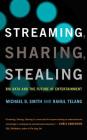 Streaming, Sharing, Stealing: Big Data and the Future of Entertainment By Michael D. Smith, Rahul Telang, Timothy Andr Pabon (Read by) Cover Image