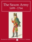The Saxon Army 1699 - 1764 By George Nafziger Cover Image