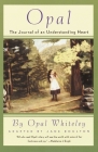 Opal: The Journal of an Understanding Heart By Opal Whiteley Cover Image