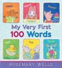 My Very First 100 Words By Rosemary Wells, Rosemary Wells (Illustrator) Cover Image