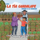 Cómo la tía Guadalupe venció a la diabetes By Joshua Lawrence Patel Deutsch, Afzal Khan (Illustrator) Cover Image