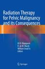 Radiation Therapy for Pelvic Malignancy and Its Consequences Cover Image