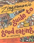 Zingerman's Guide to Good Eating: How to Choose the Best Bread, Cheeses, Olive Oil, Pasta, Chocolate, and Much More By Ari Weinzweig Cover Image