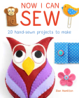 Now I Can Sew: 20 Hand-Sewn Projects for Kids to Make Cover Image