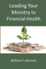 Leading Your Ministry to Financial Health Cover Image
