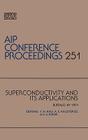 Superconductivity and Its Applications (Conference Proceedings Series: No. 251) Cover Image