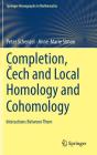 Completion, Čech and Local Homology and Cohomology: Interactions Between Them (Springer Monographs in Mathematics) By Peter Schenzel, Anne-Marie Simon Cover Image