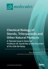 Chemical Biology of Sterols, Triterpenoids and Other Natural Products: A Themed Issue in Honor of Professor W. David Nes on the Occasion of His 65th B By Wenxu Zhou (Guest Editor), De-An Guo (Guest Editor) Cover Image