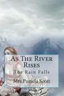 As The River Rises: As The Rain Falls The River Rises Cover Image