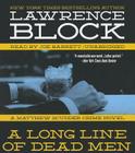 A Long Line of Dead Men (Matthew Scudder #12) By Lawrence Block, Joe Barrett (Read by) Cover Image
