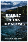 Hamlet in the Himalayas By Vandana Joshi Bhatt Cover Image