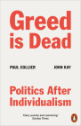 Greed Is Dead: Politics After Individualism Cover Image