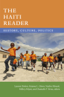 The Haiti Reader: History, Culture, Politics (Latin America Readers) By Laurent DuBois (Editor), Kaiama L. Glover (Editor), Nadève Ménard (Editor) Cover Image