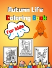 Autumn Life Coloring Book for Kids: An Adult and Kids For Stress relief And Relaxation Featuring Beautiful Autumn Scenes, Charming Animals Beautiful C By Golden Shapes Cover Image