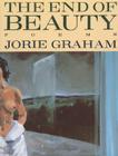 The End of Beauty (American Poetry Series #33) By Jorie Graham Cover Image