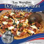 Tom Monaghan: Domino's Pizza Innovator: Domino's Pizza Innovator (Food Dudes) By Sheila Griffin Llanas Cover Image