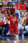 Unknown, Untold, and Unbelievable Stories of Iu Sports By John C. Decker, Pete Diprimio, Doug Wilson Cover Image