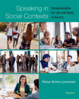 Speaking in Social Contexts: Communication for Life and Study in the U.S. By Robyn Brinks Lockwood Cover Image