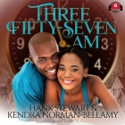 Three Fifty-Seven A.M.: Timing Is Everything (God's Timing #1) By Kendra Norman-Bellamy, Hank Stewart, Samantha Moon (Read by) Cover Image