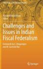Challenges and Issues in Indian Fiscal Federalism (India Studies in Business and Economics) By Naseer Ahmed Khan (Editor) Cover Image