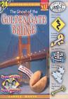 The Ghost of the Golden Gate Bridge (Real Kids! Real Places! #24) By Carole Marsh Cover Image