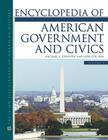 Encyclopedia of American Government and Civics Set (Facts on File Library of American History) By Michael A. Genovese, Lori Cox Han, Michael a Genovese and Lori Cox Han Cover Image