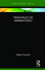 Principles of Dramaturgy (Focus on Dramaturgy) By Robert Scanlan Cover Image