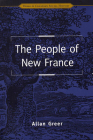 The People of New France (Themes in Canadian History) By Allan Greer Cover Image