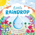Nature Stories: Little Raindrop: Padded Board Book By IglooBooks Cover Image