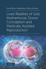 Lived Realities of Solo Motherhood, Donor Conception and Medically Assisted Reproduction By Tine Ravn Cover Image