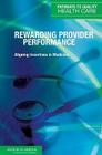 Rewarding Provider Performance: Aligning Incentives in Medicare (Pathways to Quality Health Care) Cover Image