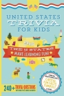 United States Trivia for Kids: Learn the 50 States for Kids Book (USA States and Capitals, 50 States Facts for Kids, USA Geography for Kids Trivia Qu By Elizabeth James Cover Image