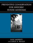 Preventive Conservation for Historic House Museums (American Association for State and Local History) Cover Image