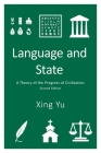 Language and State: A Theory of the Progress of Civilization By Xing Yu Cover Image