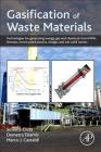 Gasification of Waste Materials: Technologies for Generating Energy, Gas, and Chemicals from Municipal Solid Waste, Biomass, Nonrecycled Plastics, Slu Cover Image